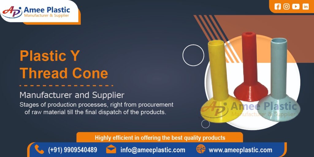 Plastic Y Thread Cone Manufacturer in Ahmedabad, Gujarat – Amee Plastic