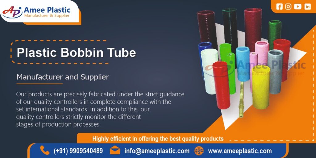 Plastic Bobbin Tube Manufacturer in Ahmedabad, Gujarat