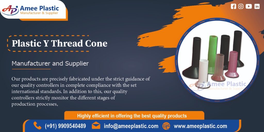 Plastic Y Thread Cone Manufacturer in Ahmedabad, Gujarat Amee Plastic