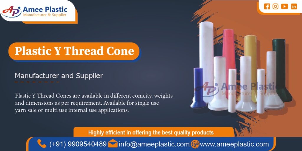 Plastic Y Thread Cone Manufacturer in Ahmedabad, Gujarat