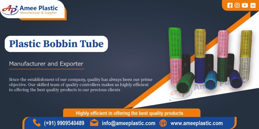 Plastic Bobbin Tube Manufacturer in Ahmedabad, Gujarat